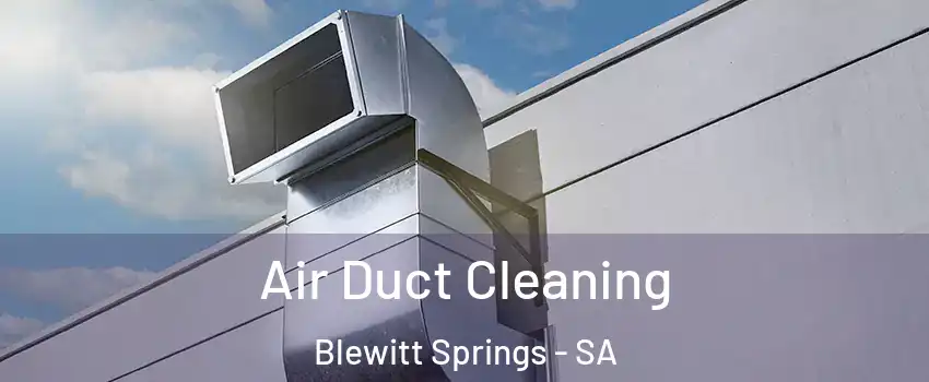 Air Duct Cleaning Blewitt Springs - SA