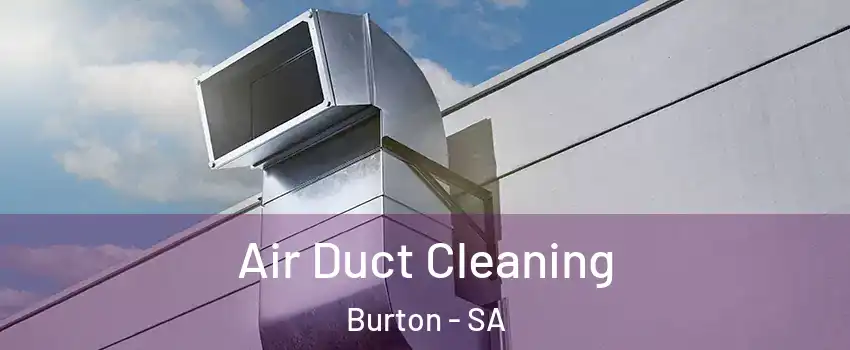 Air Duct Cleaning Burton - SA
