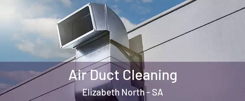 Air Duct Cleaning Elizabeth North - SA