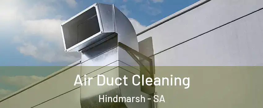 Air Duct Cleaning Hindmarsh - SA