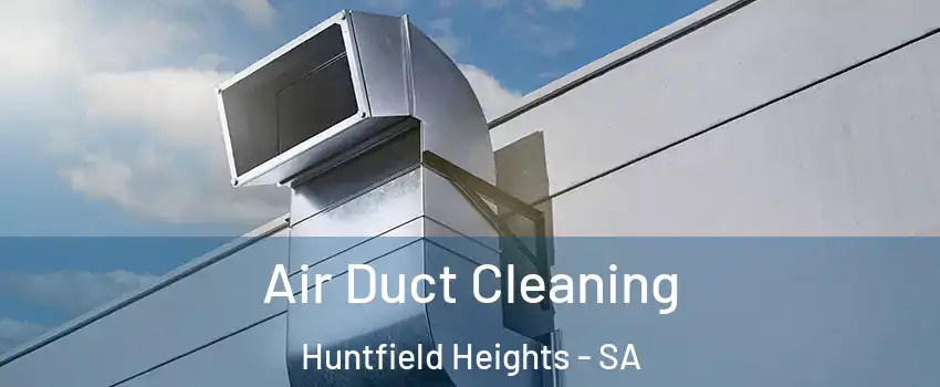  Air Duct Cleaning Huntfield Heights - SA