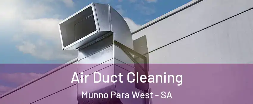  Air Duct Cleaning Munno Para West - SA