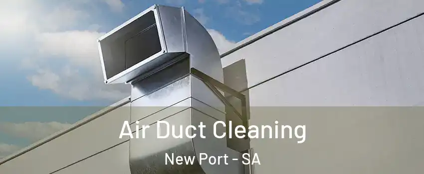  Air Duct Cleaning New Port - SA