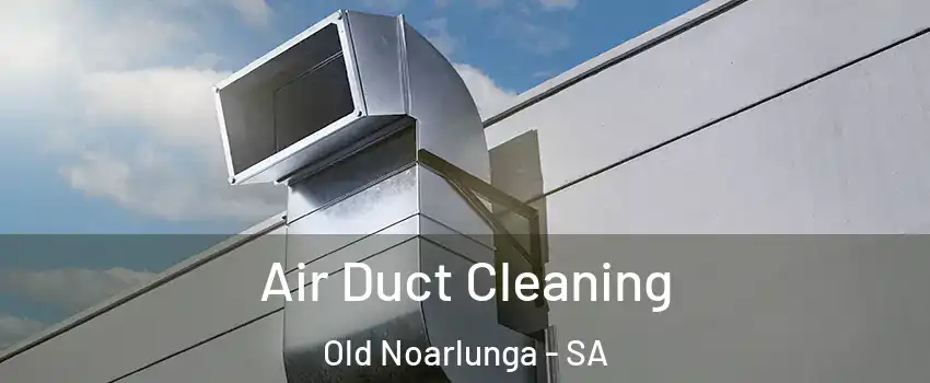  Air Duct Cleaning Old Noarlunga - SA