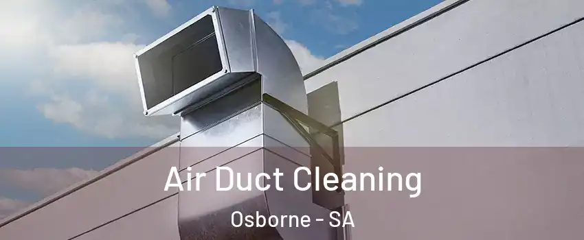  Air Duct Cleaning Osborne - SA