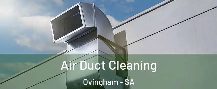  Air Duct Cleaning Ovingham - SA