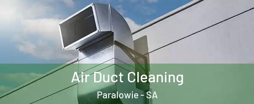  Air Duct Cleaning Paralowie - SA