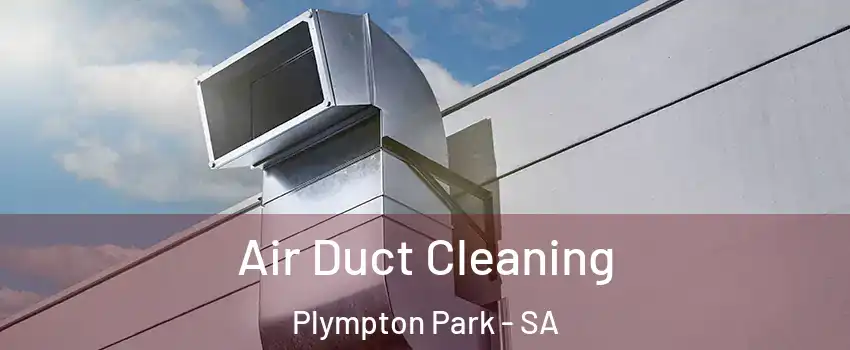  Air Duct Cleaning Plympton Park - SA