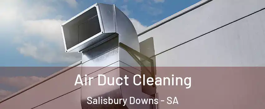  Air Duct Cleaning Salisbury Downs - SA