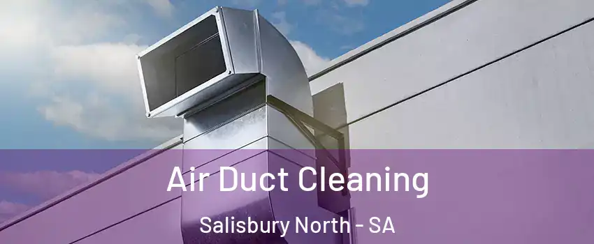 Air Duct Cleaning Salisbury North - SA