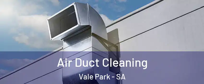  Air Duct Cleaning Vale Park - SA