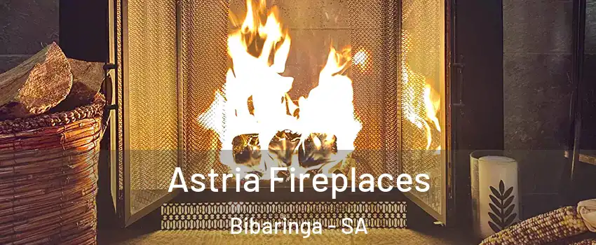 Astria Fireplaces Bibaringa - SA