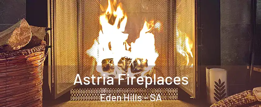 Astria Fireplaces Eden Hills - SA