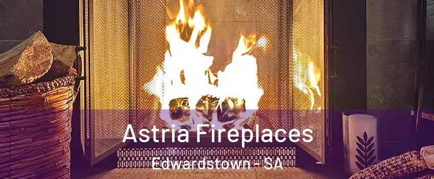 Astria Fireplaces Edwardstown - SA