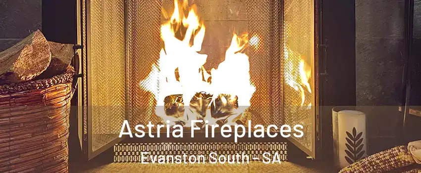 Astria Fireplaces Evanston South - SA