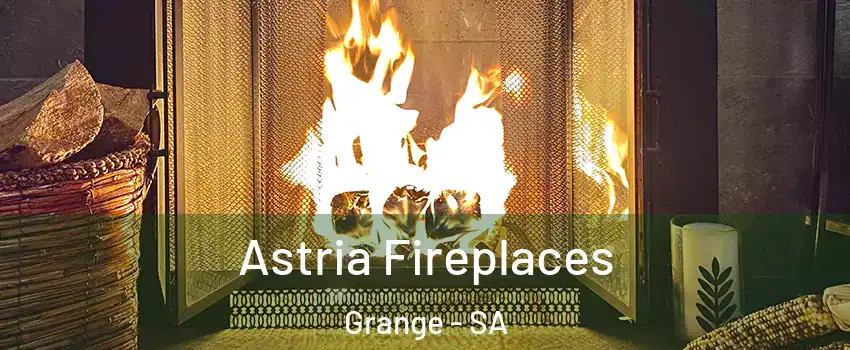 Astria Fireplaces Grange - SA
