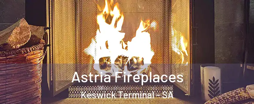  Astria Fireplaces Keswick Terminal - SA