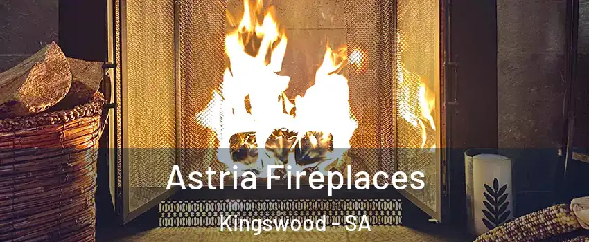  Astria Fireplaces Kingswood - SA