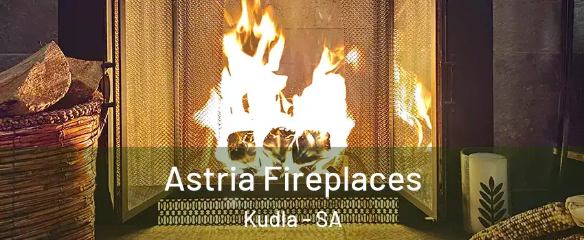  Astria Fireplaces Kudla - SA