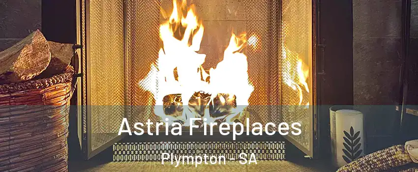  Astria Fireplaces Plympton - SA