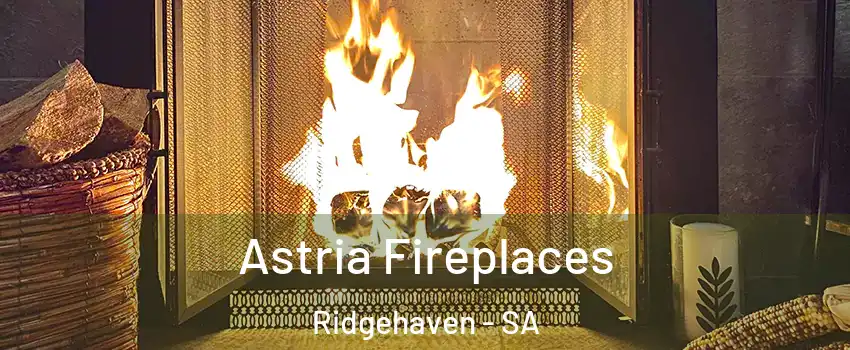  Astria Fireplaces Ridgehaven - SA