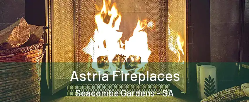  Astria Fireplaces Seacombe Gardens - SA