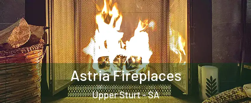  Astria Fireplaces Upper Sturt - SA