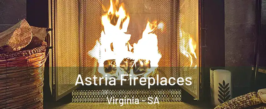 Astria Fireplaces Virginia - SA