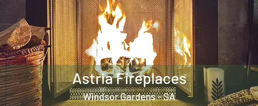  Astria Fireplaces Windsor Gardens - SA