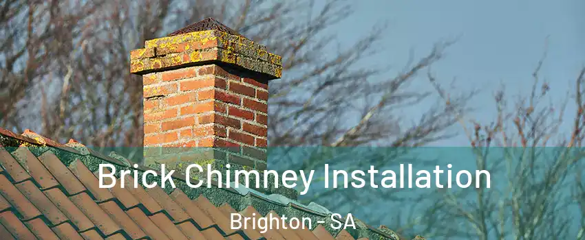 Brick Chimney Installation Brighton - SA
