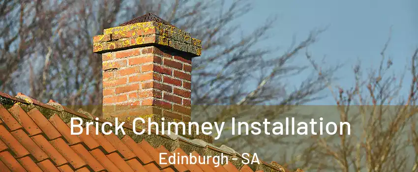 Brick Chimney Installation Edinburgh - SA