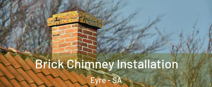 Brick Chimney Installation Eyre - SA