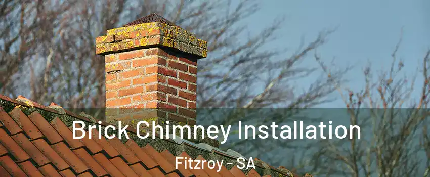 Brick Chimney Installation Fitzroy - SA