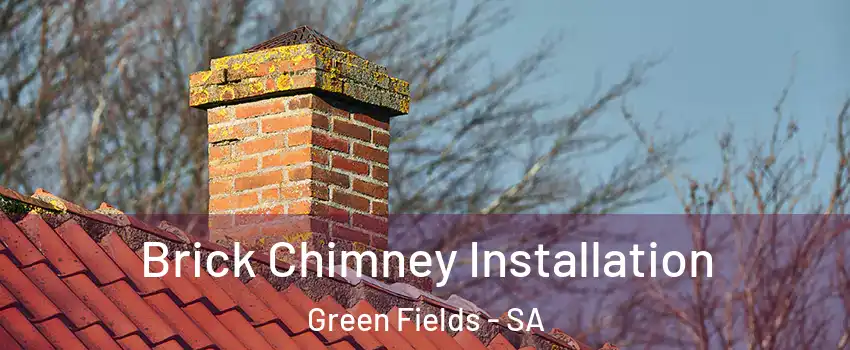 Brick Chimney Installation Green Fields - SA