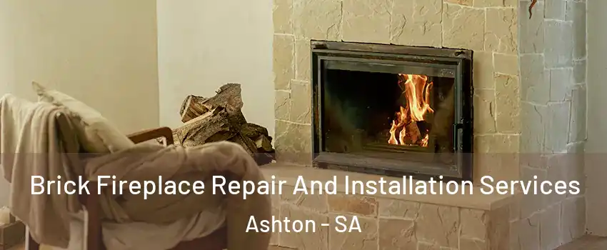 Brick Fireplace Repair And Installation Services Ashton - SA