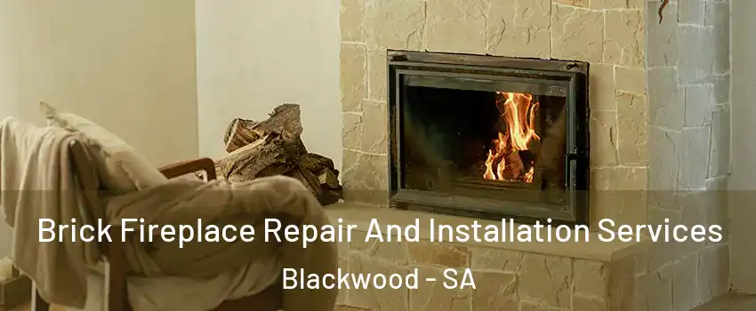 Brick Fireplace Repair And Installation Services Blackwood - SA