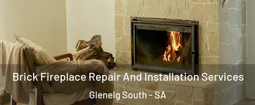 Brick Fireplace Repair And Installation Services Glenelg South - SA