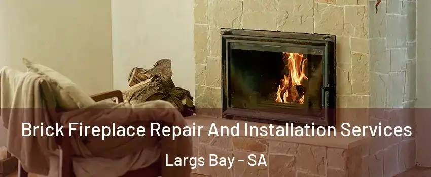  Brick Fireplace Repair And Installation Services Largs Bay - SA