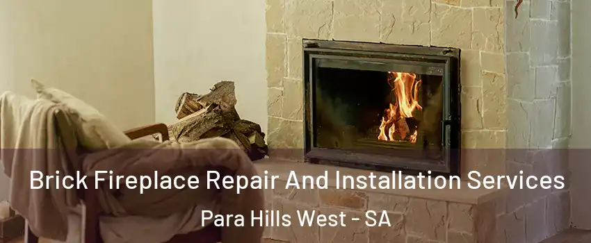  Brick Fireplace Repair And Installation Services Para Hills West - SA