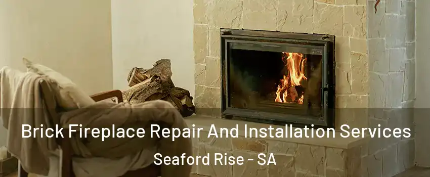  Brick Fireplace Repair And Installation Services Seaford Rise - SA