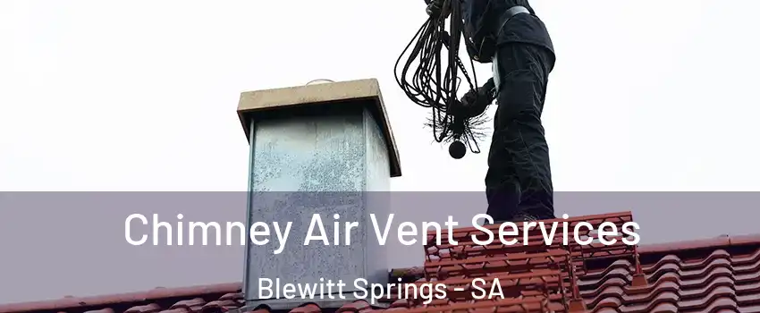 Chimney Air Vent Services Blewitt Springs - SA