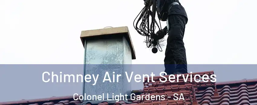 Chimney Air Vent Services Colonel Light Gardens - SA