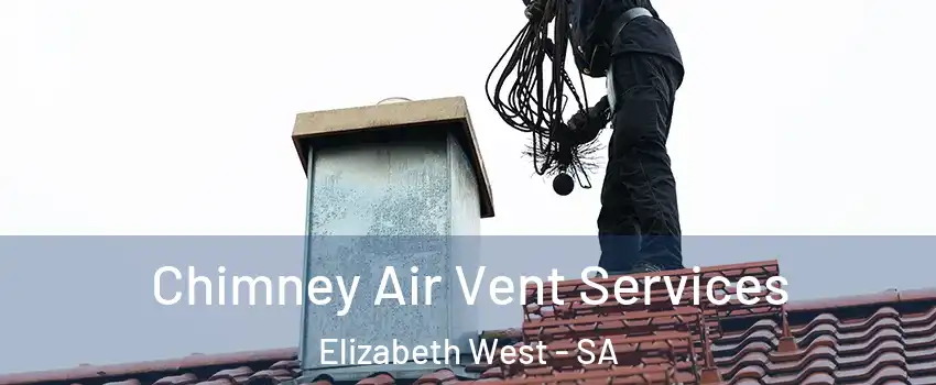 Chimney Air Vent Services Elizabeth West - SA