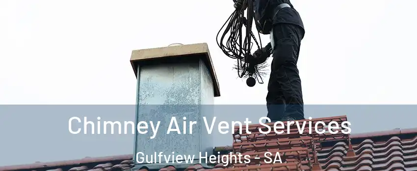 Chimney Air Vent Services Gulfview Heights - SA