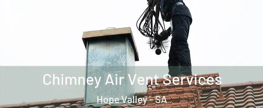 Chimney Air Vent Services Hope Valley - SA