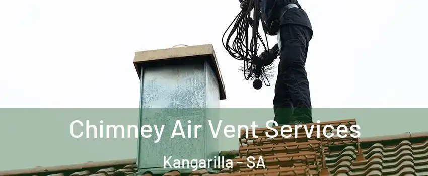 Chimney Air Vent Services Kangarilla - SA
