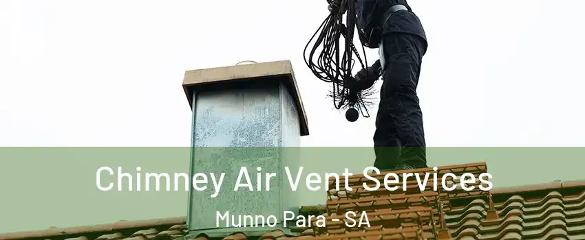  Chimney Air Vent Services Munno Para - SA