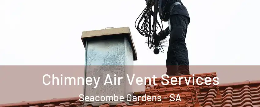  Chimney Air Vent Services Seacombe Gardens - SA
