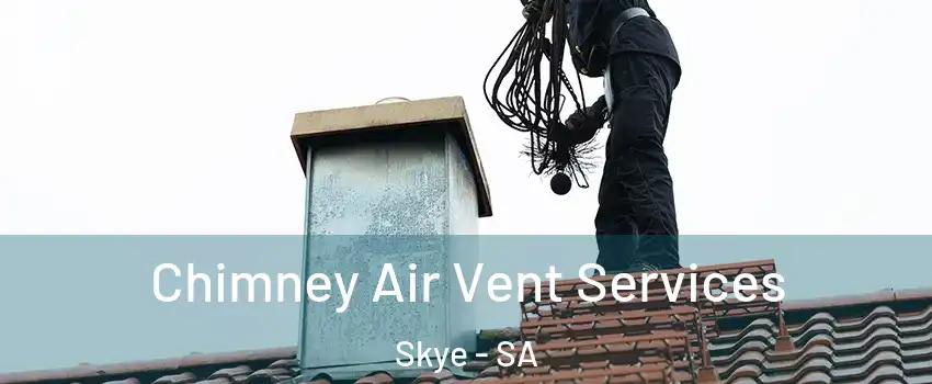  Chimney Air Vent Services Skye - SA