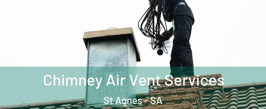  Chimney Air Vent Services St Agnes - SA